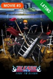 Bleach Movie 3: Fade to Black – I Call Your Name Español Latino HD