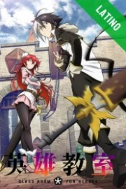 Eiyuu Kyoushitsu (Classroom for Heroes) Español Latino HD
