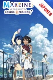 Makeine: Too Many Losing Heroines Sub Español HD