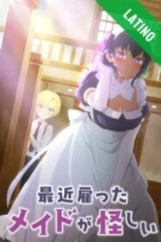 Saikin Yatotta Maid ga Ayashii Español Latino HD