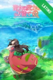 Seijo no Maryoku wa Bannou desu Español Latino HD