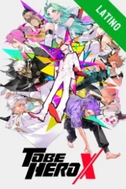 To Be Hero X Español Latino HD